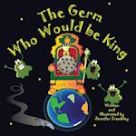 The Germ Who Would be King