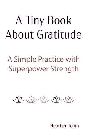 A Tiny Book About Gratitude