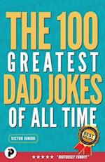 The 100 Greatest Dad Jokes of All-Time
