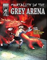 Mortality in the Grey Arena