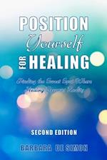 Position Yourself for Healing: Finding the Sweet Spot Where Healing Becomes Reality 
