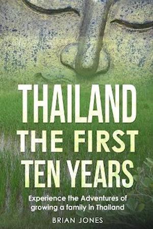 Thailand The First Ten Years