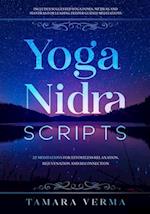 Yoga Nidra Scripts: 22 Meditations for Effortless Relaxation, Rejuvenation and Reconnection 