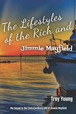 The Lifestyles of the Rich and Jimmie Mayfield 