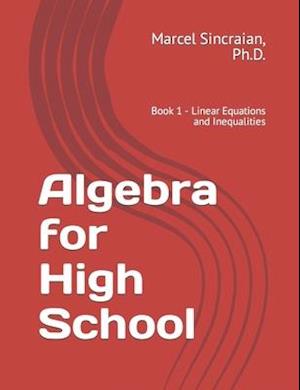 Algebra for High School : Book 1 - Linear Equations and Inequalities