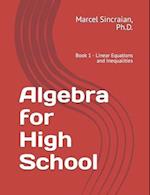 Algebra for High School : Book 1 - Linear Equations and Inequalities 