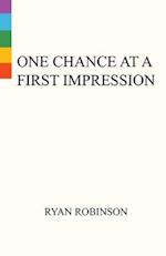 One Chance At A First Impression