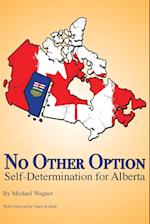 No Other Option: Self-Determination for Alberta 