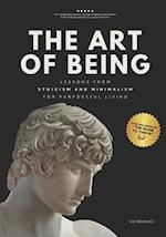 THE ART OF BEING: Lessons from Stoicism and Minimalism for Purposeful Living 