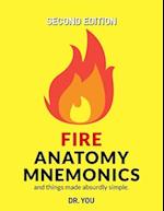 Fire Anatomy Mnemonics (and things made absurdly simple) 