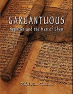 GARGANTUOUS Nephilim and the Men of Shem: Giant Lie and Giant Truth Concerning The Book of Giants 