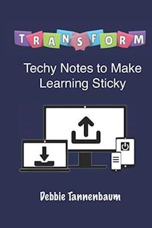 TRANSFORM: Techy Notes to Make Learning Sticky