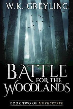 Battle for the Woodlands: Book 2 of Mothertree