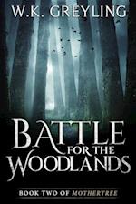 Battle for the Woodlands: Book 2 of Mothertree 