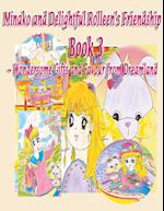 Minako and Delightful Rolleen's Family and Friendship Book 3 of Wondersome Gifts and Favour from Dreamland 