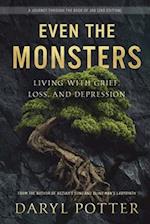 Even the Monsters. Living with Grief, Loss, and Depression
