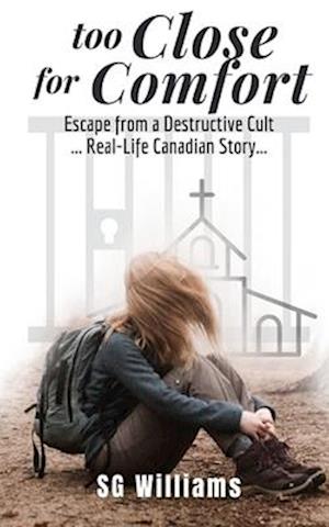 Too Close For Comfort: Escape from a Destructive Cult