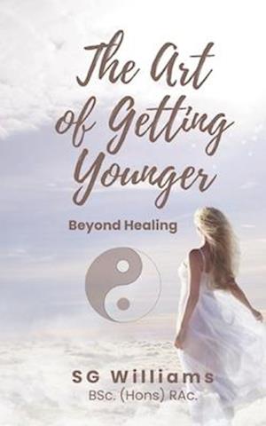 The Art of Getting Younger: Beyond Healing