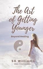 The Art of Getting Younger: Beyond Healing 