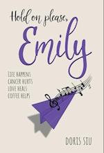 Hold on please, Emily: A Powerful Novel About Love, Music, and Hope 