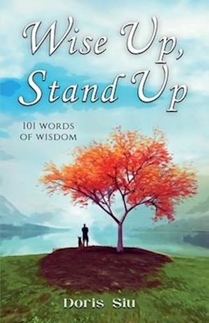 Wise Up, Stand Up: 101 Words of Wisdom