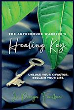 The Autoimmune Warrior's Healing Key 