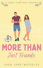 More Than Just Friends : A Sweet, Small-Town Romance 