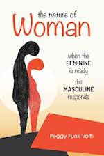 The Nature of Woman: When the FEMININE is Ready the MASCULINE Responds 