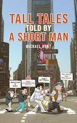 Tall Tales Told By A Short Man 