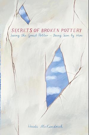 Secrets of Broken Pottery