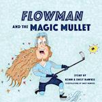 Flowman and the Magic Mullet 
