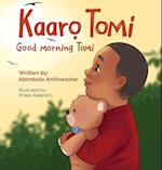 Kaaro Tomi - Good morning Tomi 