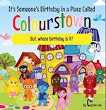 It's Someone's Birthday in a Place Called Colourstown