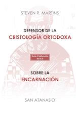 Defensor de la cristología ortodoxa / Sobre la encarnación