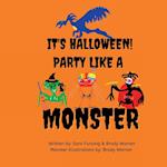 It's Halloween, Party like a Monster! 