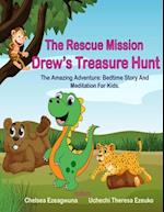 The Rescue Mission: Drew's Treasure Hunt: The Amazing Adventure: Bedtime Story And Meditation For Kids. 