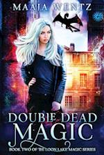 Double Dead Magic: A Witchy Urban Fantasy Mystery 