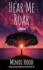 Hear Me Roar: A Memoir 