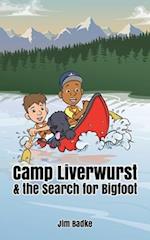 Camp Liverwurst & the Search for Bigfoot 