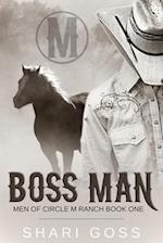 Boss Man: The Men of Circle M Ranch Series 