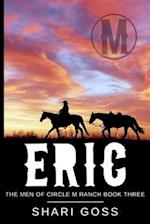 Eric Em: Book 3 - The Men of Circle M Ranch Series 