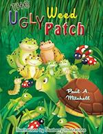The Ugly Weed Patch