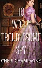 To Woo A Troublesome Spy 