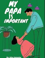 My Papa Is Important