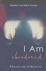 I Am.  abandoned