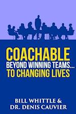 Coachable: Beyond Winning Teams ... to Changing Lives 