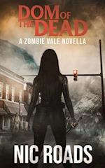 Dom of the Dead: A Zombie Vale Novella 