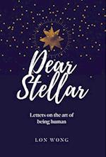 Dear Stellar: Letters on the art of being human 