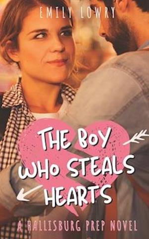 The Boy Who Steals Hearts : A Sweet YA Prep School Romance