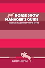 Horse Show Manager's Guide
